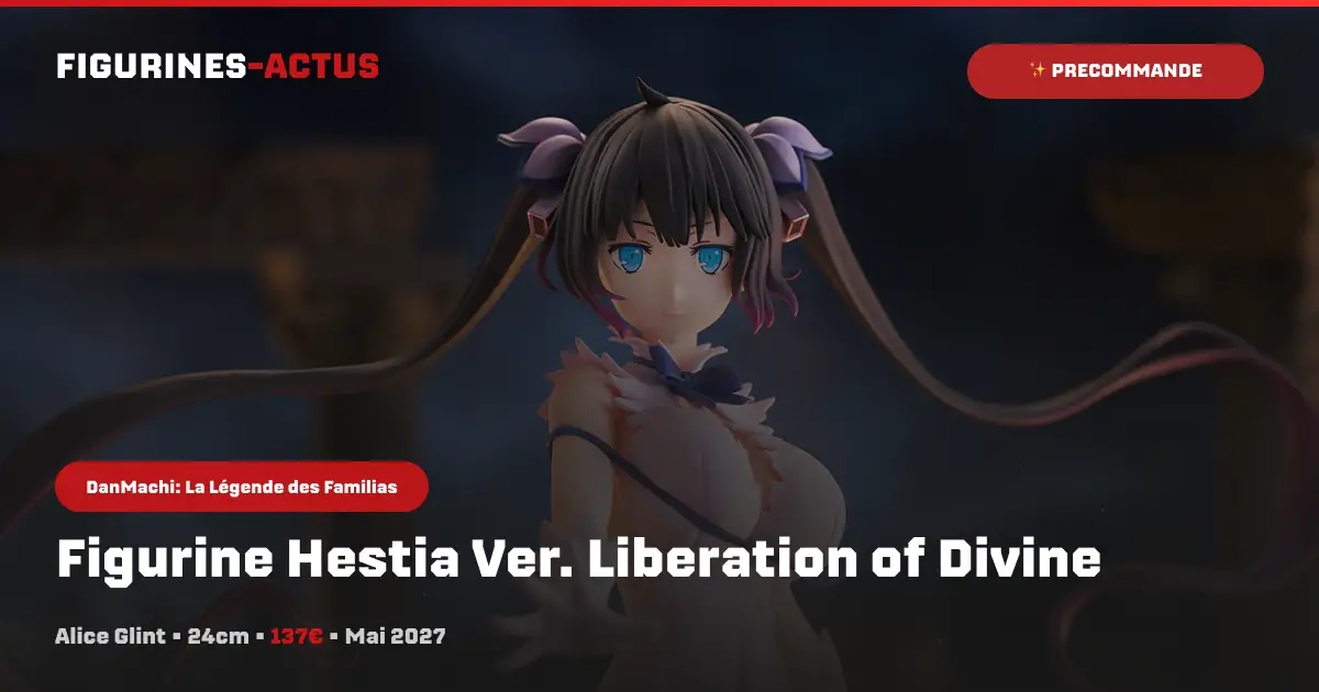 couverture article annonce précommande figurine Hestia Ver. Liberation of Divine du fabricant Alice Glint